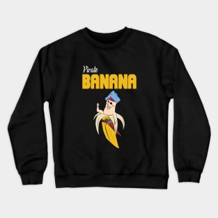 Pirate banana Crewneck Sweatshirt